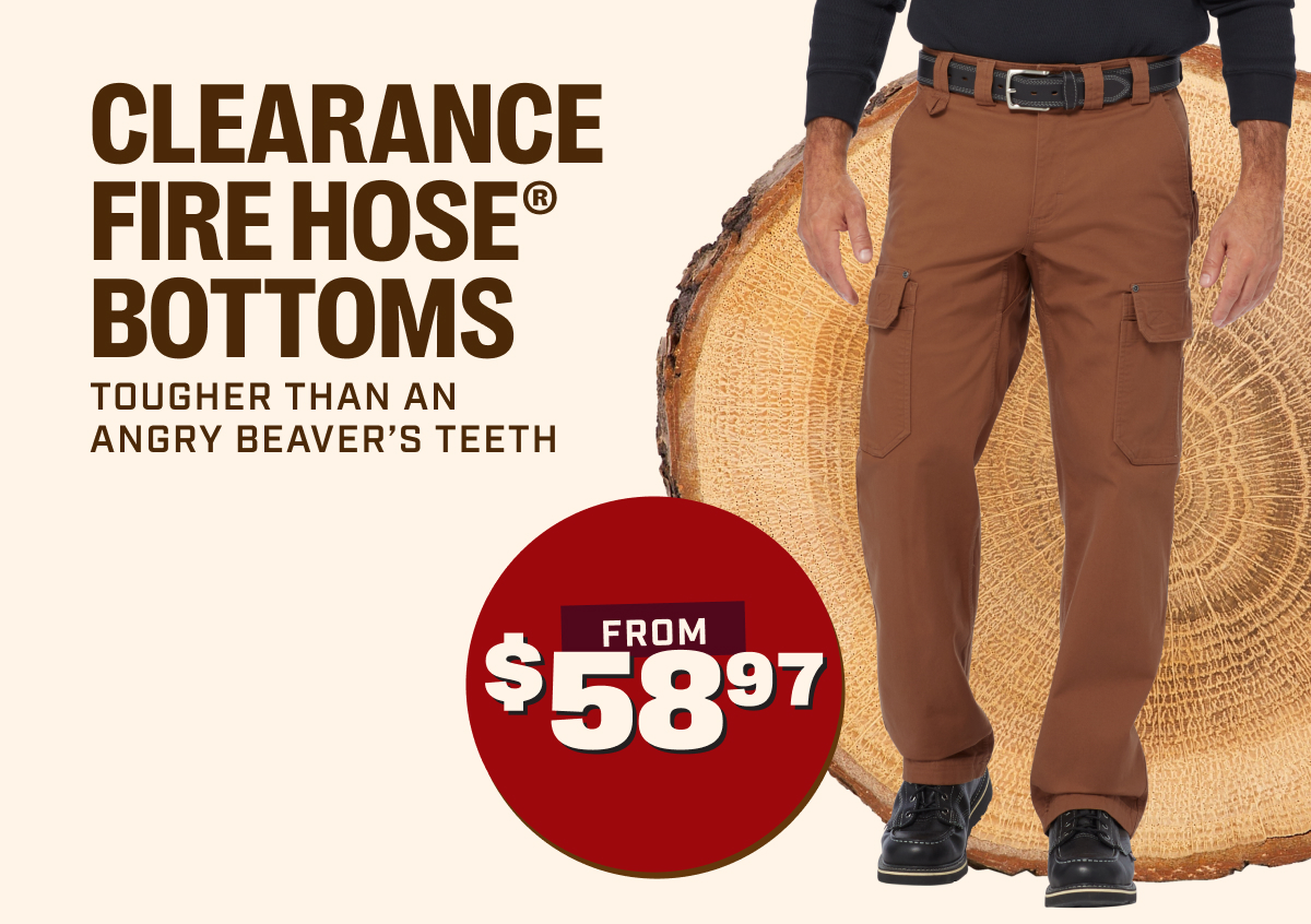 Clearance Fire Hose Bottoms - Tougher Than an Angry Beaver’s Teeth - From $58.97