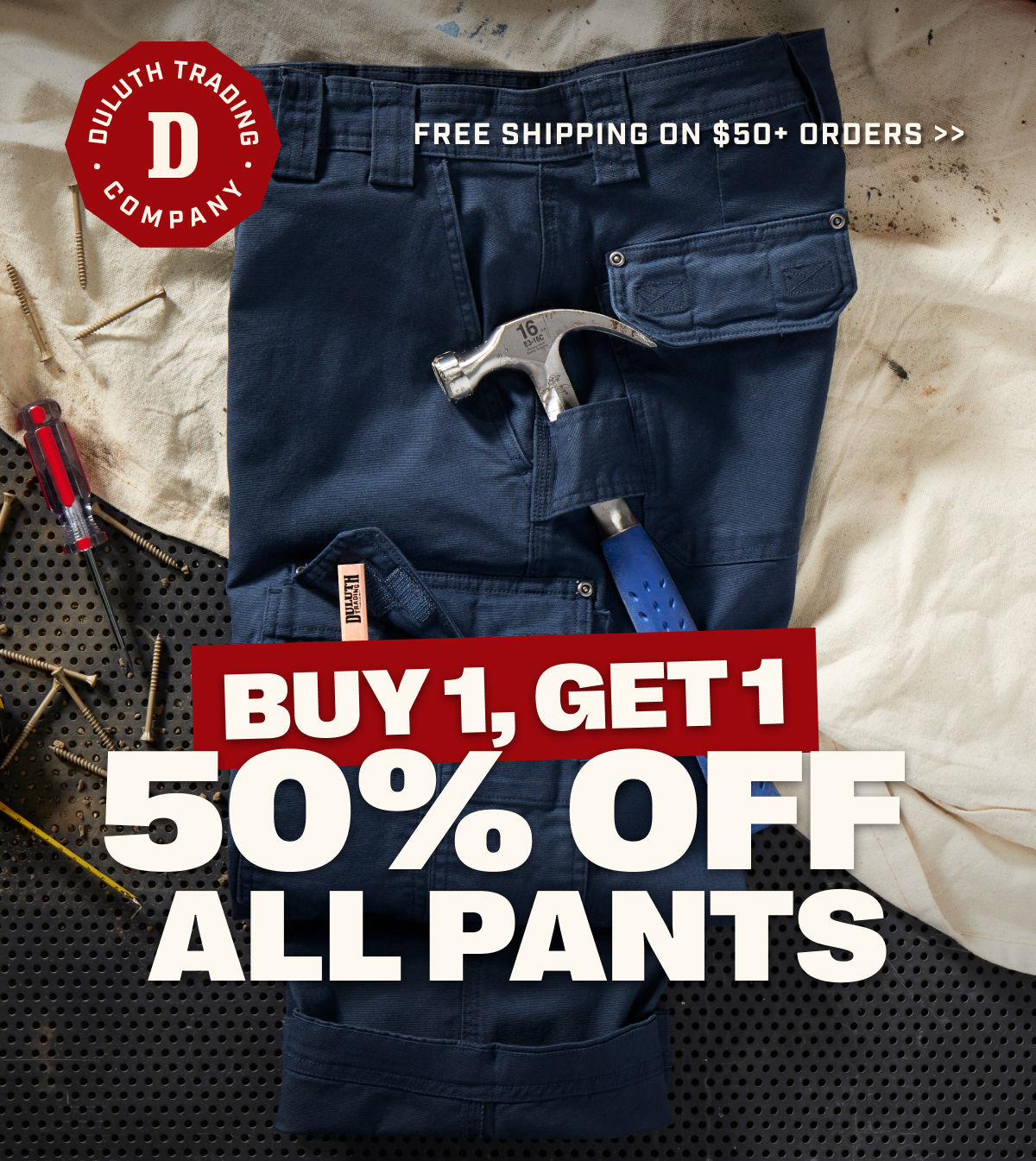 DULUTH TRADING CO - Free Shipping on $50+ Orders - Buy 1, Get 1 50% Off All Pants