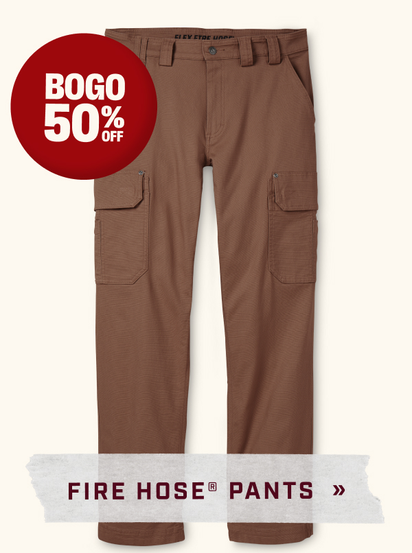 Fire Hose Pants - BOGO 50% OFF