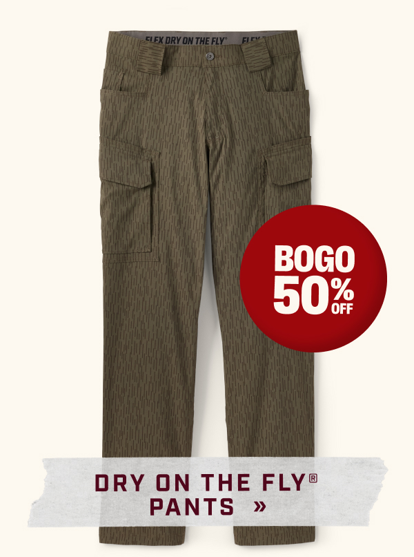 Dry on the Fly Pants - BOGO 50% OFF