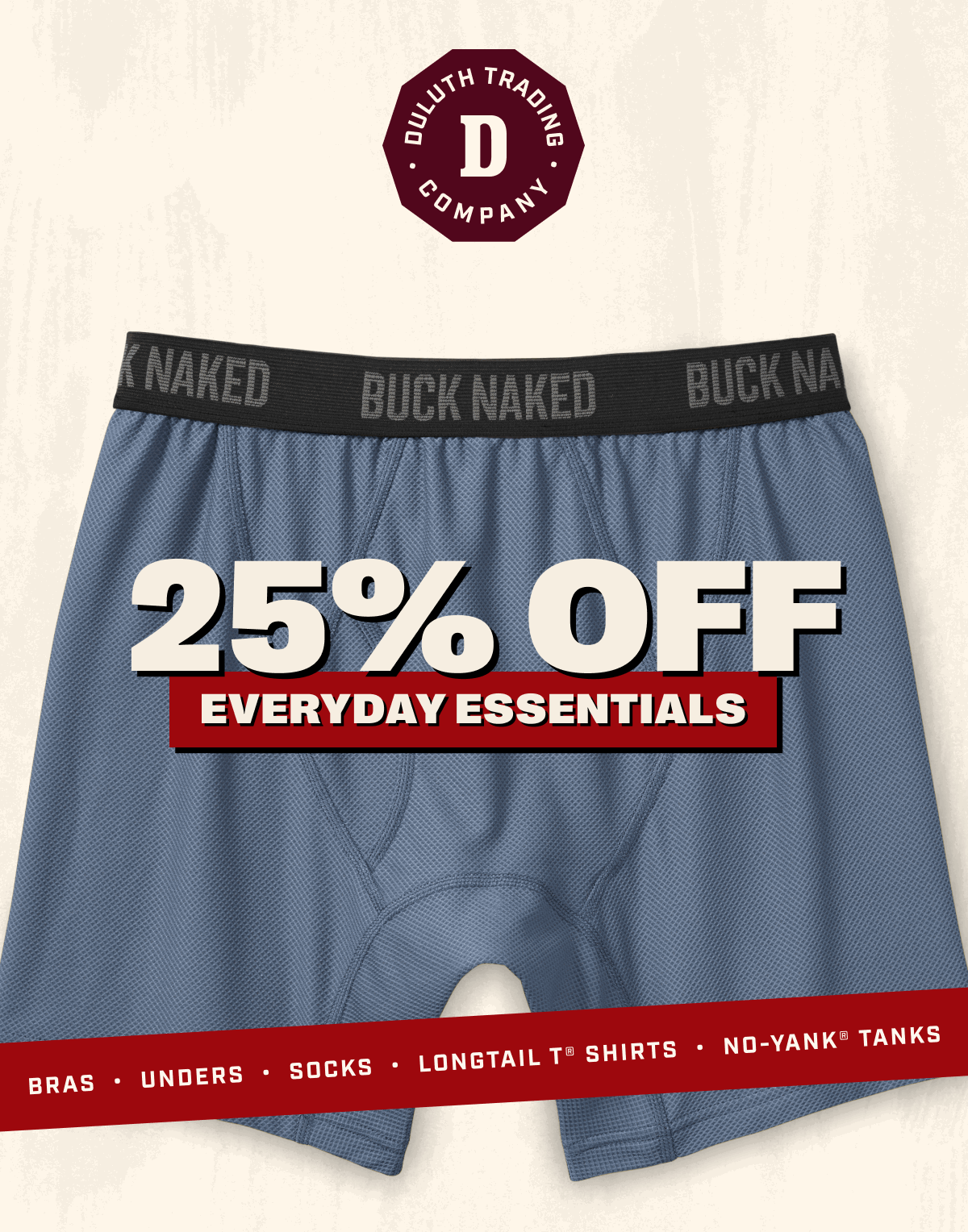 DULUTH TRADING CO - 25% OFF - Everyday Essentials