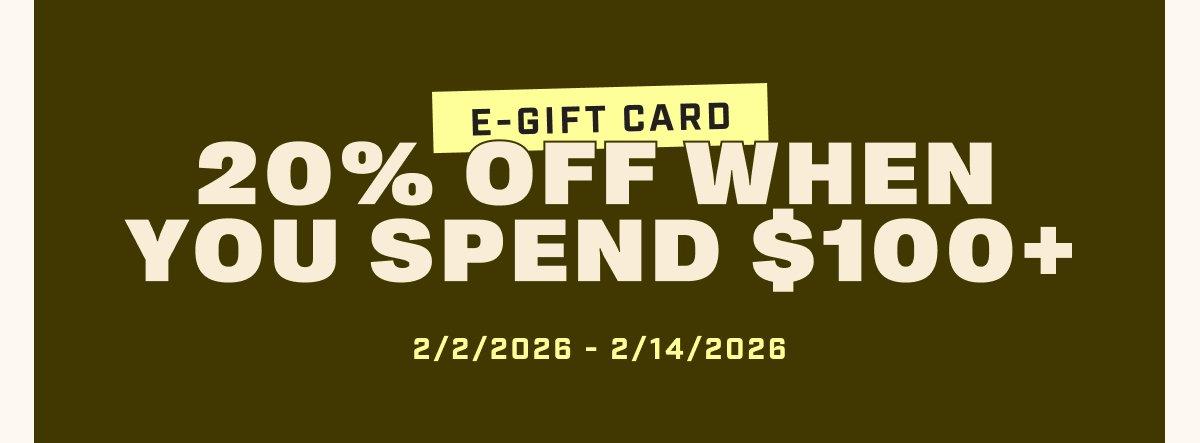 E-Gift Card - 20% Off When You Spend $100+