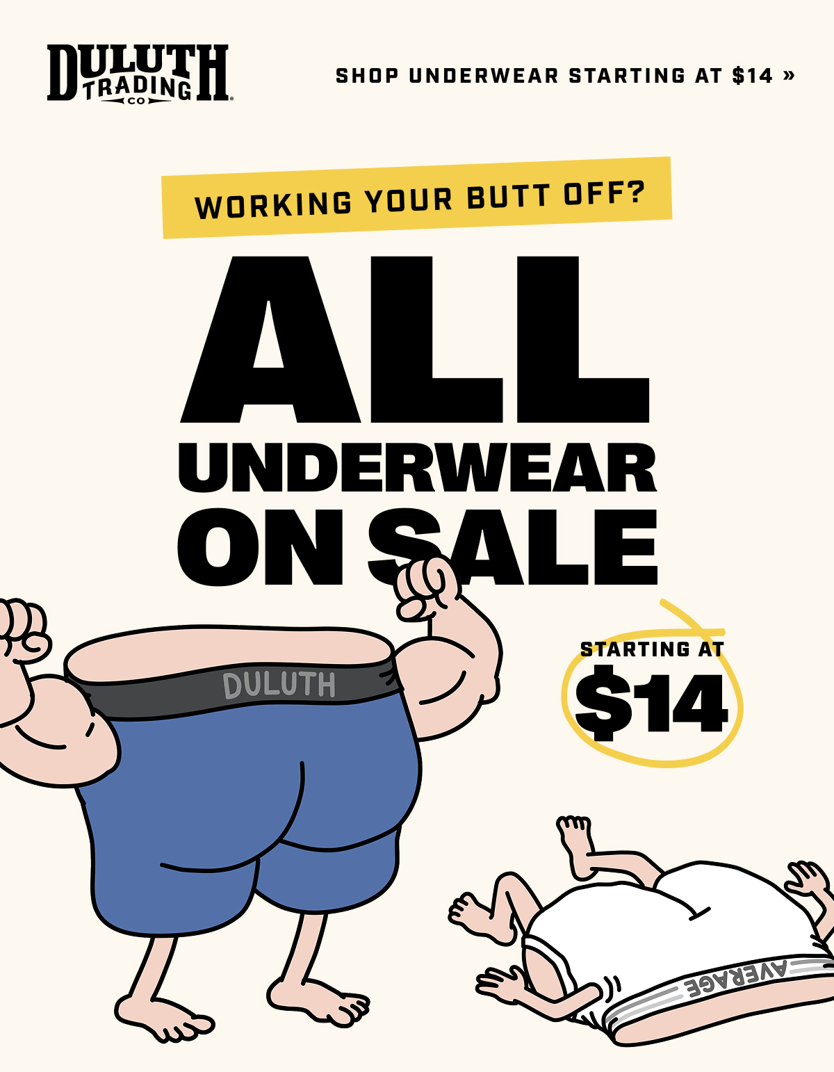 DULUTH TRADING CO. Working your butt off? All Underwear On Sale. Starting at $14