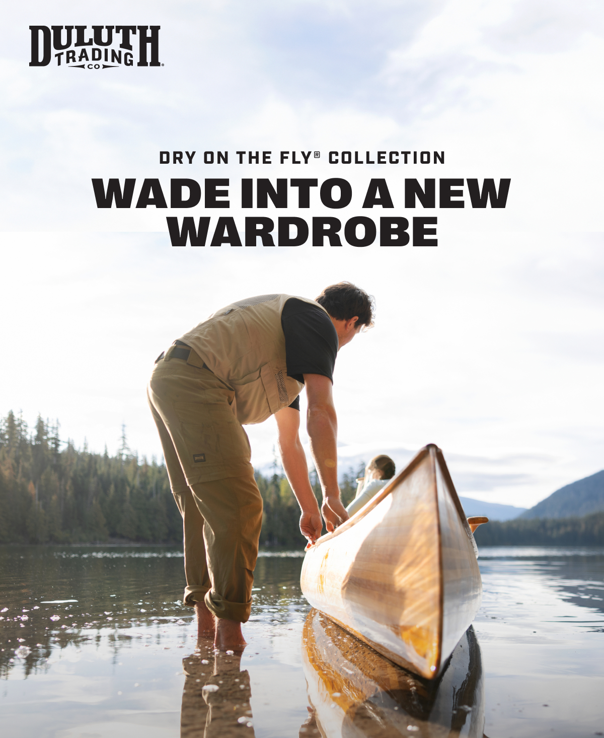 DULUTH TRADING CO - Dry on the Fly Collection - Wade Into a New Wardrobe