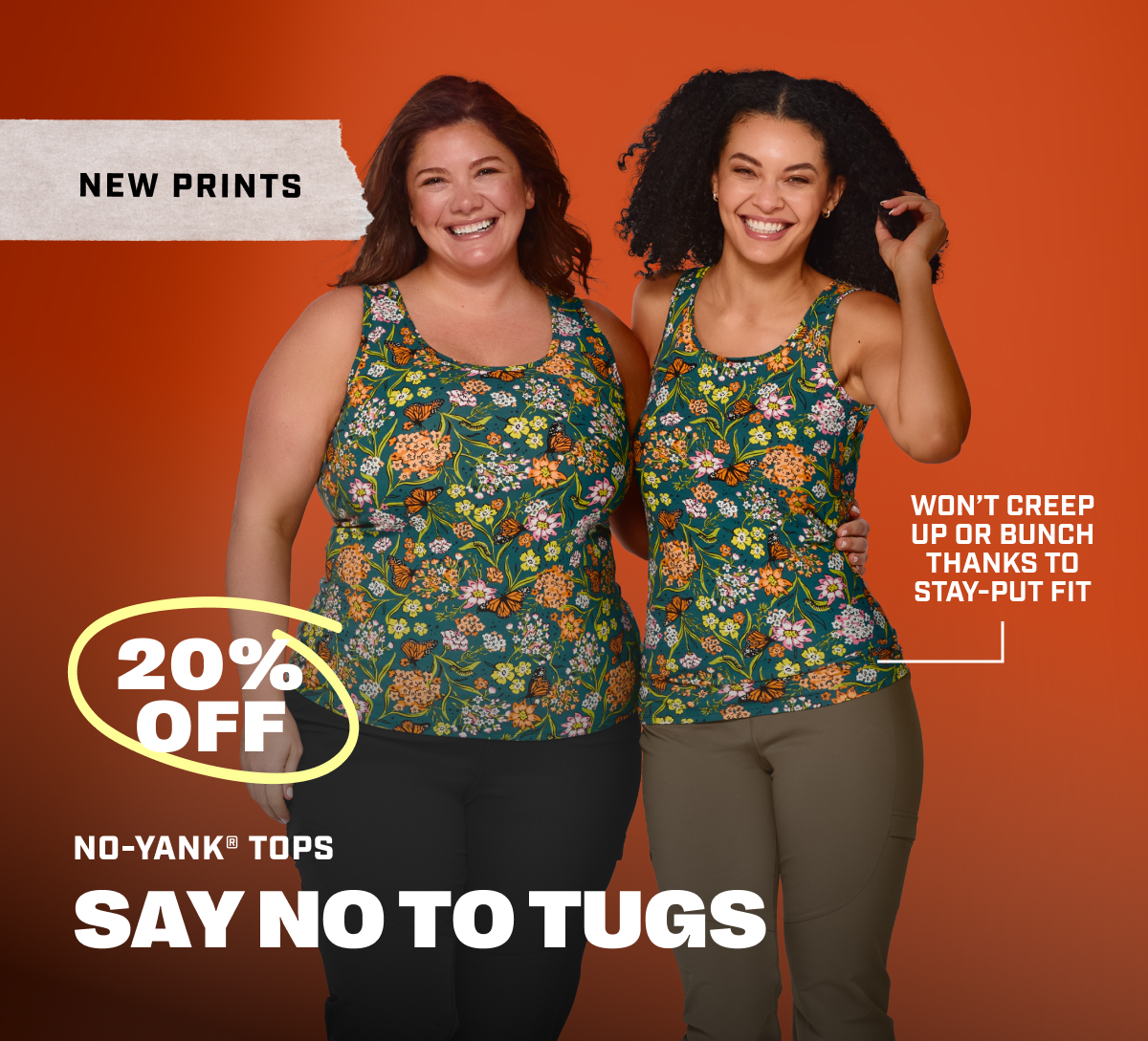 20% OFF - NEW PRINTS - No-Yank Tops - Say No To Tugs - Won’t creep up or bunch thanks to Stay-Put Fit