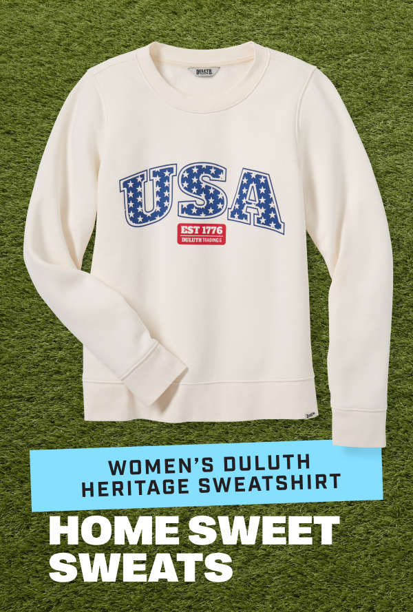 Home Sweet Sweats - Women's Duluth Heritage Sweatshirt