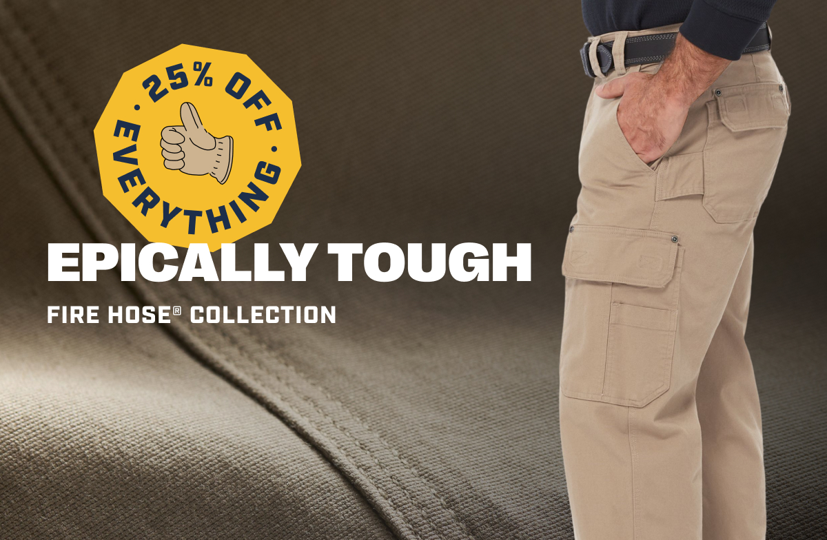 25% OFF Everything - Epically Tough - Fire Hose Collection