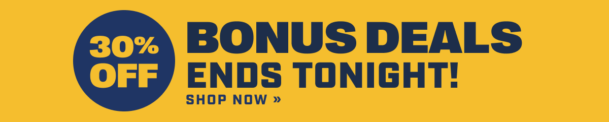 30% Off Bonus Deals Ends Tonight! - Shop Now