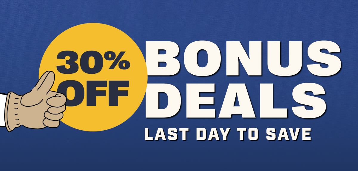 30% Off Bonus Deals Last Day to Save
