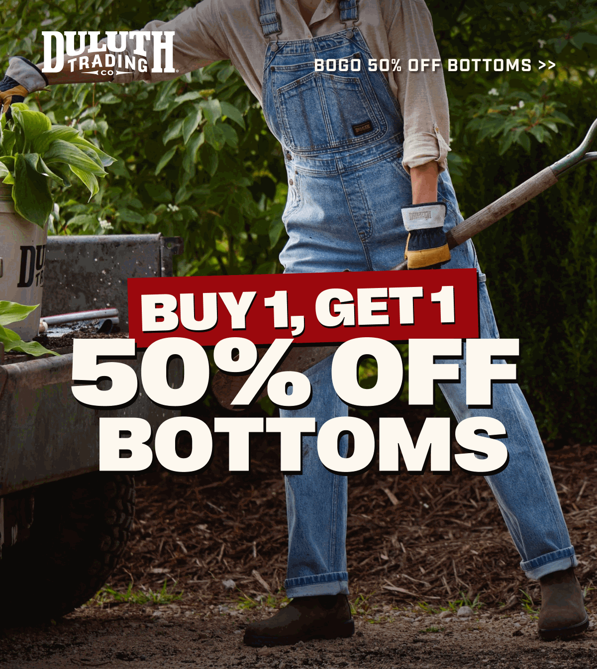 DULUTH TRADING CO - Buy 1, Get 1 50% Off Bottoms