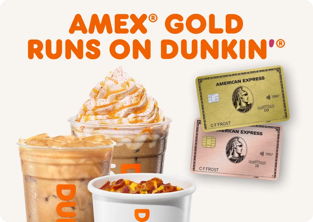 Amex gold runs on Dunkin'.