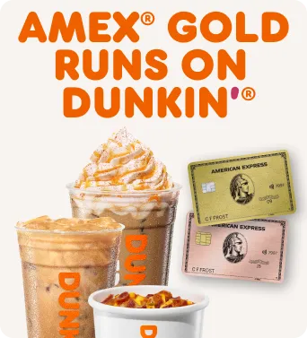 Amex gold runs on Dunkin'.
