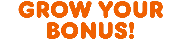 Grow your bonus.