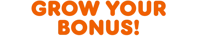 Grow your bonus.