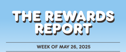 The Rewards Report: Week of May 26, 2025.