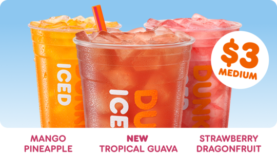 Try Mango Pineapple, Strawberry Dragonfruit or NEW Tropical Guava Dunkin' Refreshers flavors.