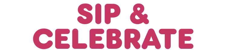 Sip and celebrate.