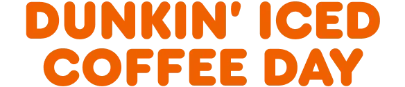 Dunkin' Iced Coffee Day.