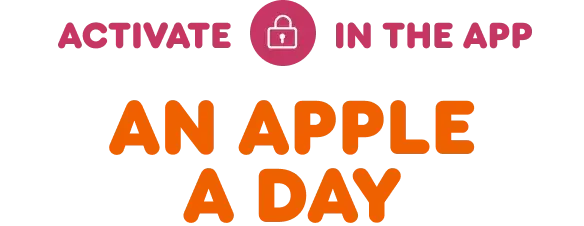 An apple a day.