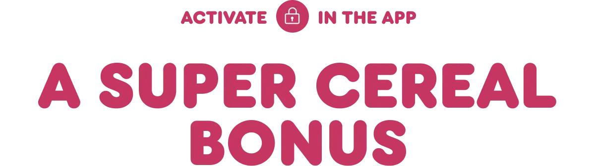 A super cereal bonus.