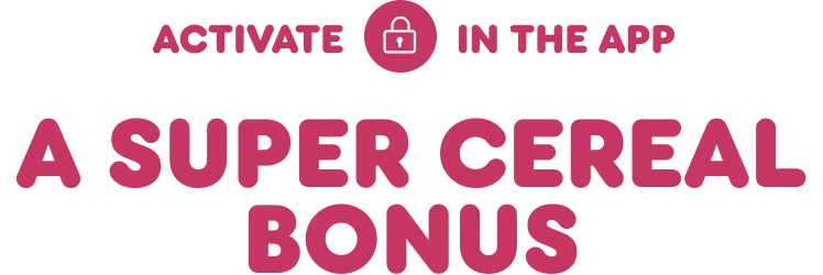 A super cereal bonus.