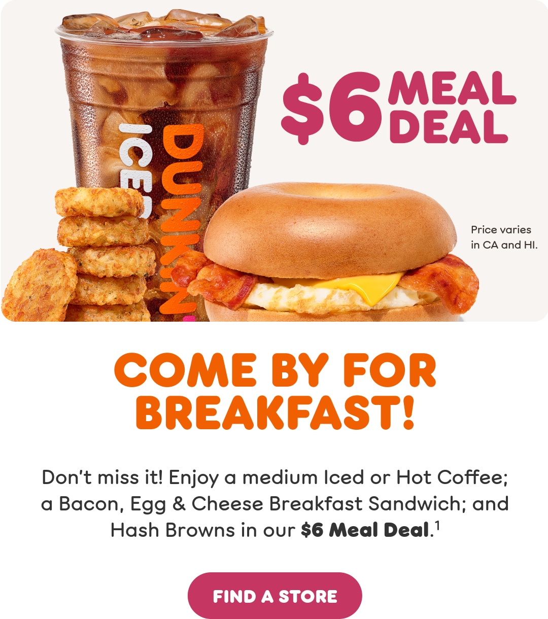 Come by for breakfast and enjoy a medium Iced or Hot Coffee; a Bacon, Egg & Cheese Breakfast Sandwich; and Hash Browns in our Meal Deal.