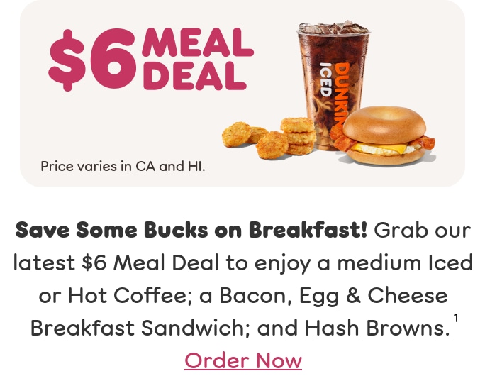 Save some bucks on breakfast. Grab our latest Meal Deal to enjoy  a medium Iced or Hot Coffee; a Bacon, Egg and Cheese Breakfast  Sandwich; and Hash Browns. Find a store or order now