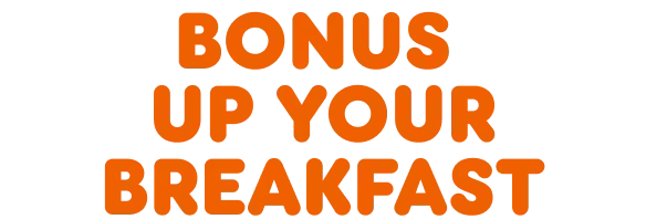 Bonus up your breakfast.