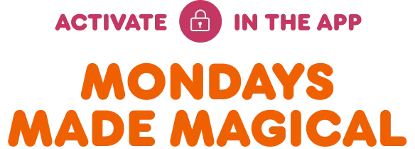 Mondays made magical.