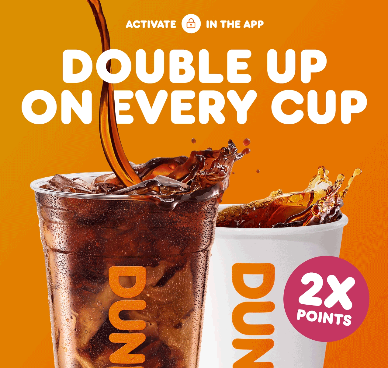 Double up on every cup.