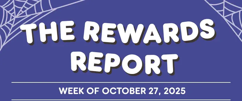 The Rewards Report: Week of October 27, 2025.