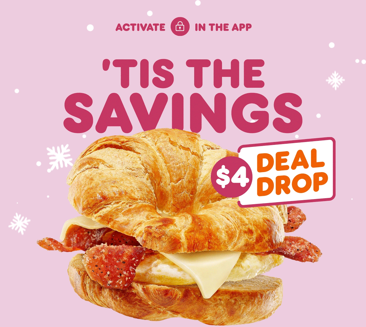 'Tis the savings. Activate this $4 Deal Drop in the app.