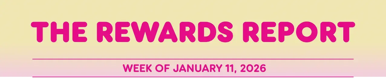 The Rewards Report: Week of January 11, 2026