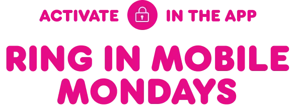 Activate this offer in the app to ring in Mobile Mondays