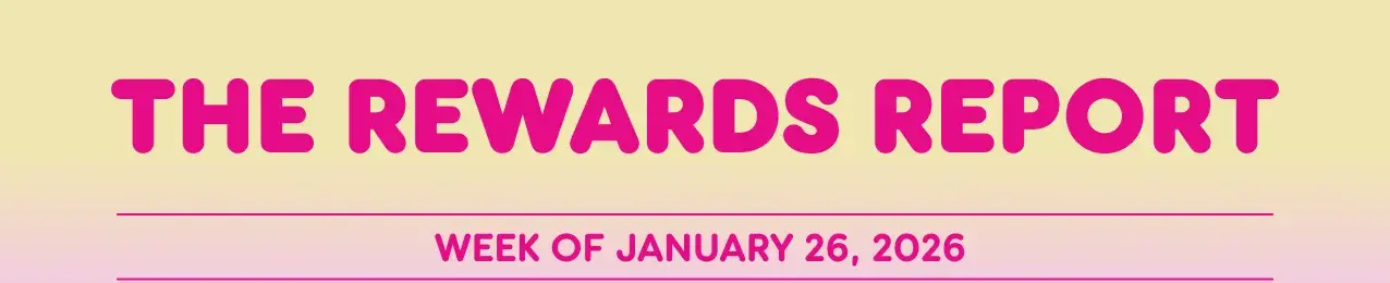 The Rewards Report: Week of January 26, 2026