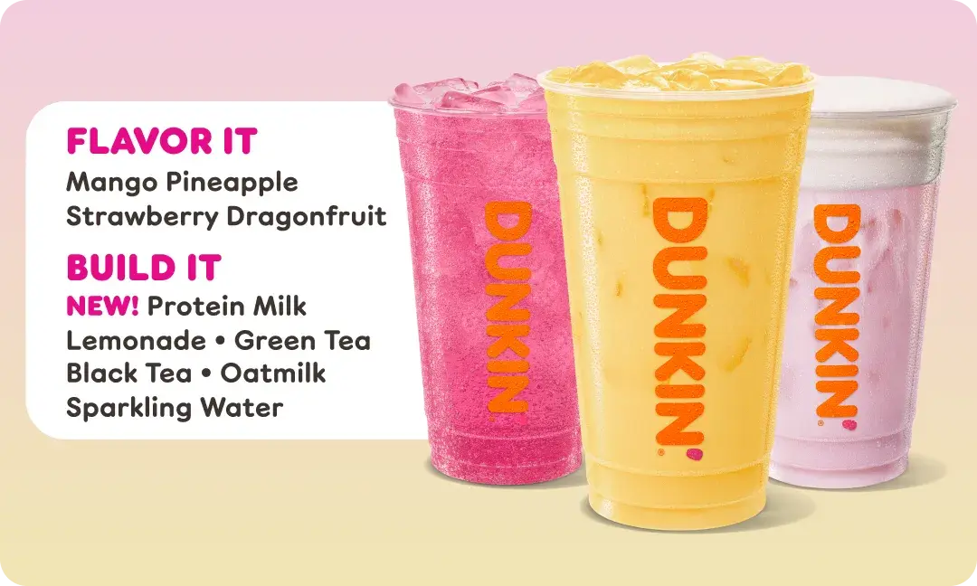Flavor it with Mango Pineapple or Strawberry  Dragonfruit.&nbsp;Build it with NEW protein milk, lemonade,  green tea, black&nbsp;tea, oatmilk or sparkling water