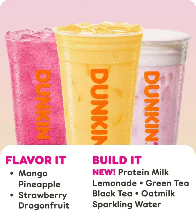 Flavor it with Mango Pineapple or Strawberry  Dragonfruit.&nbsp;Build it with NEW protein milk, lemonade,  green tea, black&nbsp;tea, oatmilk or sparkling water
