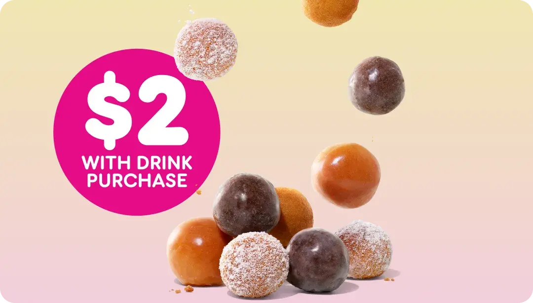 two dollar ten count MUNCHKINS with drink purchase