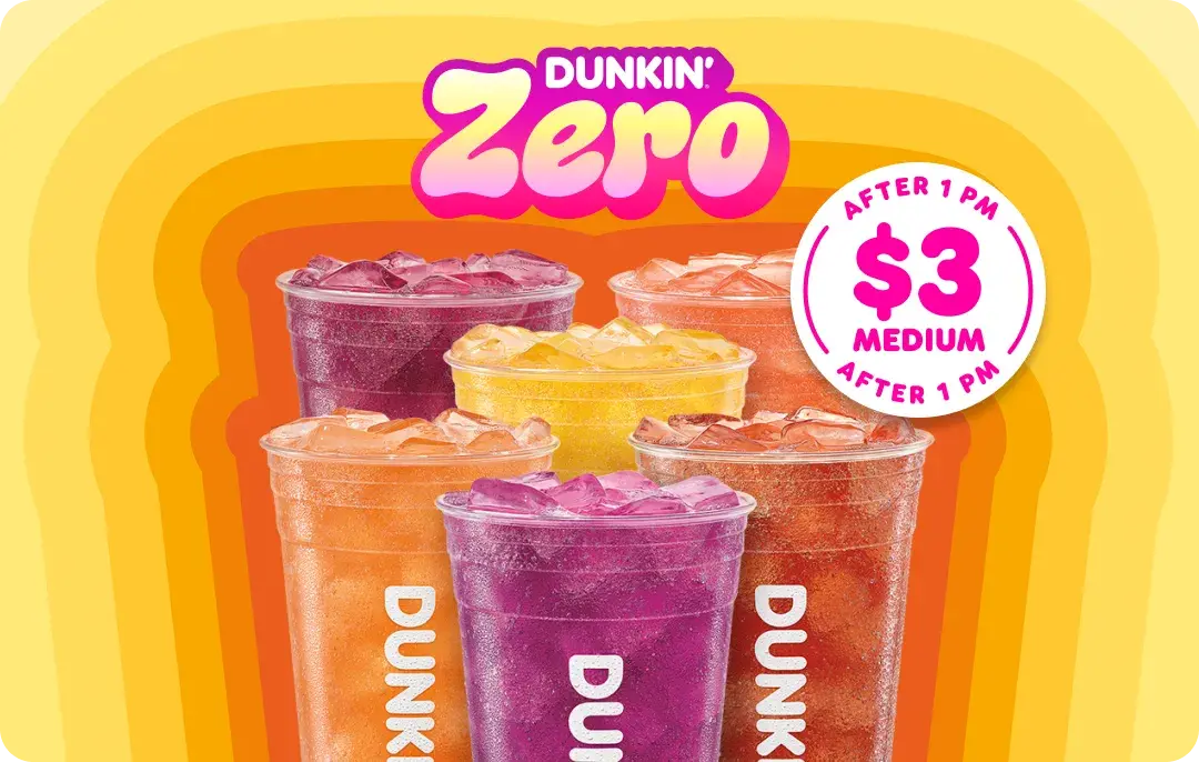 Medium Dunkin’ Zero for $3 after 1 PM.