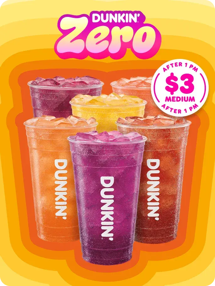 Medium Dunkin’ Zero for $3 after 1 PM.