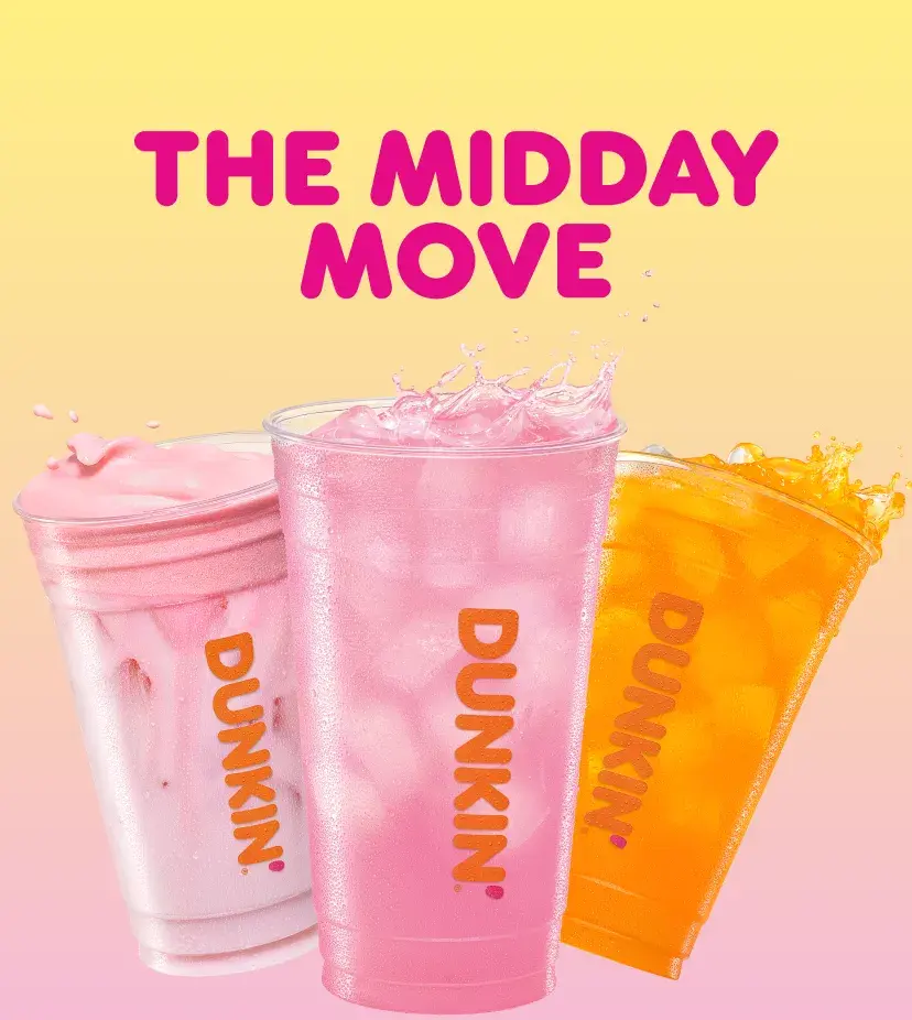 The Midday Move. Dunkin’ refreshers featuring the new Pink Pineapple Refresher.