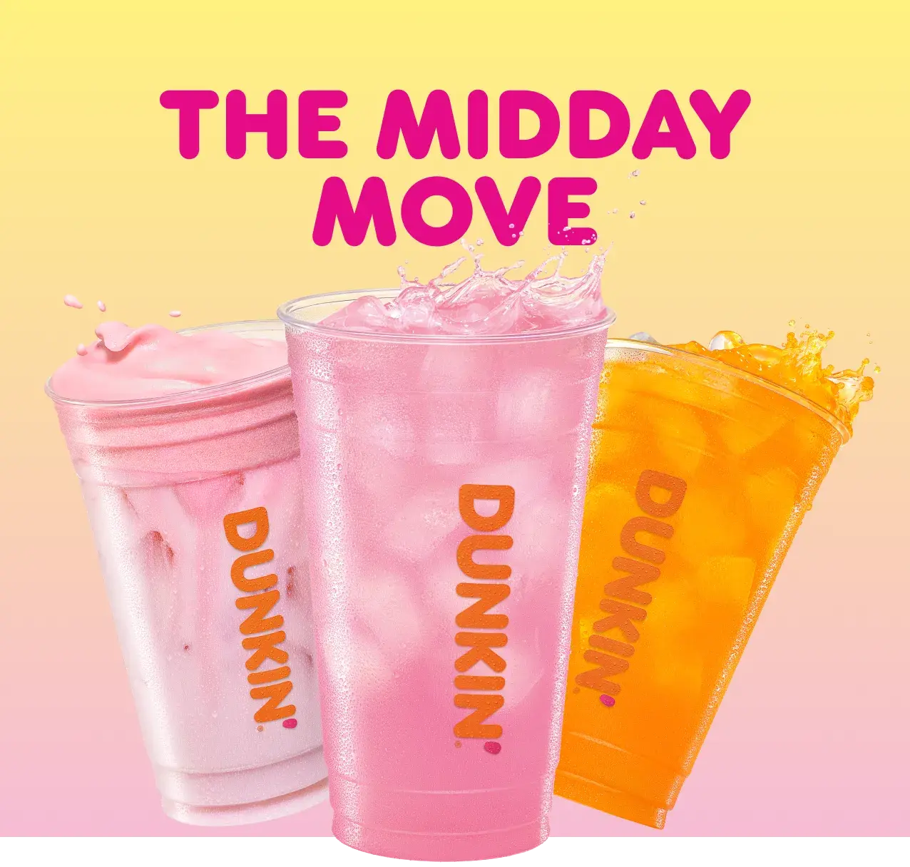 The Midday Move. Dunkin’ refreshers featuring the new Pink Pineapple Refresher.