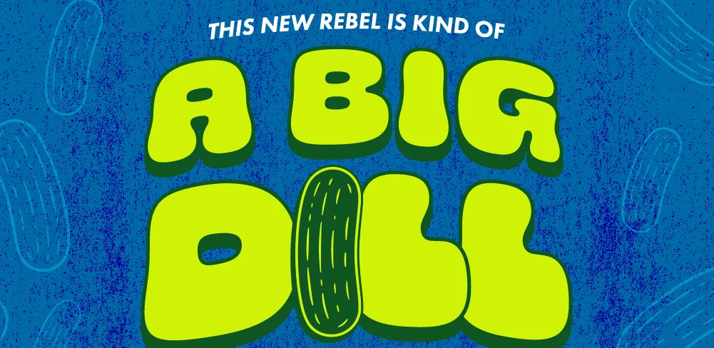 This new rebel is kind of a big dill (and definitely not an April Fools' joke)