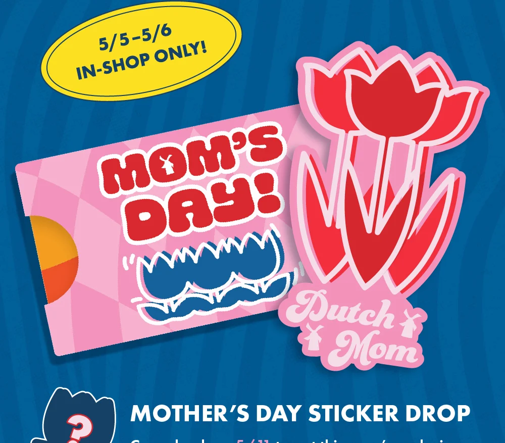 Mother's Day sticker drop | Come back on 5/11 to get this year's exclusive Mother's Day sticker w/ every drink purchase 