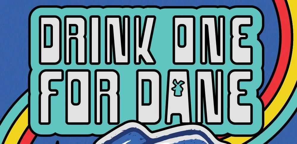 Drink One for Dane