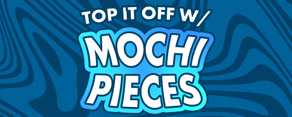 Top It Off W/ Mochi Pieces