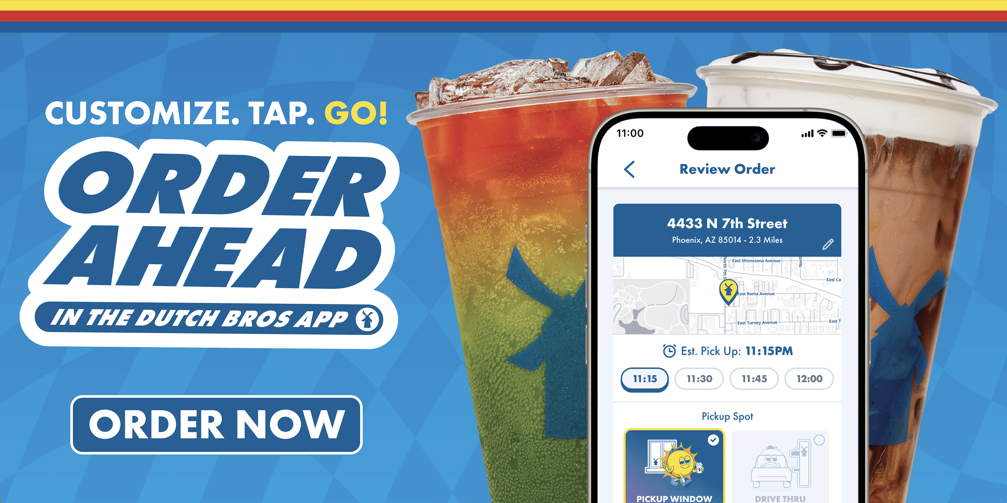 Customize. Tap. Go! | Order Ahead In The Dutch Bros App | Button That Reads: Order Now | Pictured is a mobile device with the order ahead function of the app active with two iced drinks in the background.