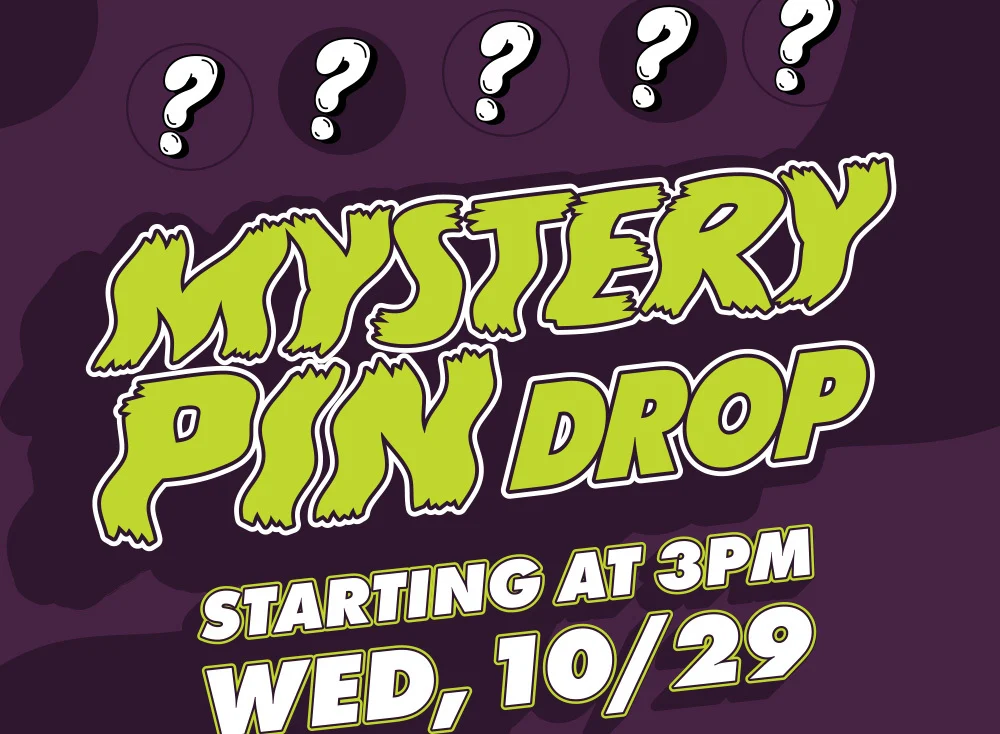 Mystery Pin Drop | Starting at 3PM Wed, 10/29