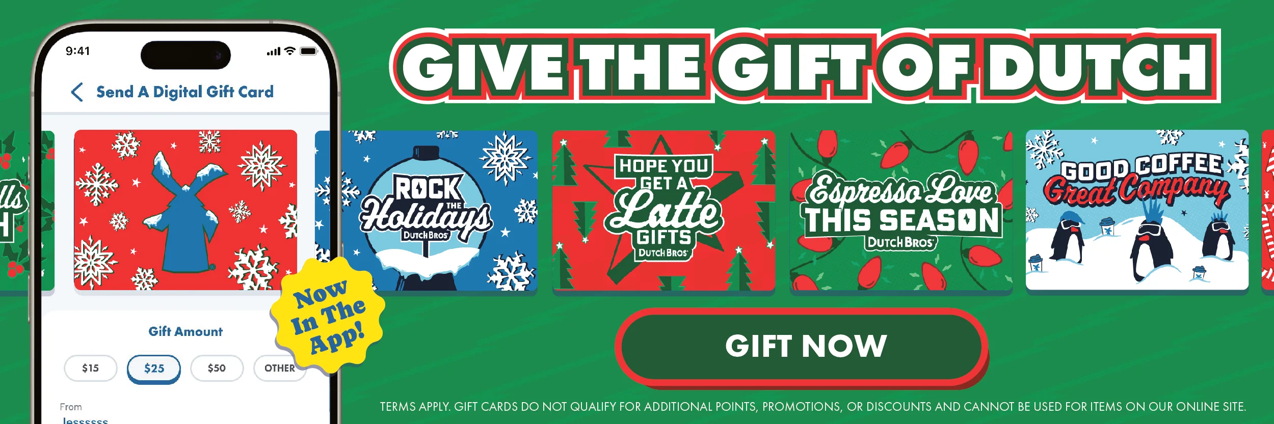 Give The Gift Of Dutch | Send A Digital Gift Card - Now In The App! | Button that reads: GIFT NOW | Click to 