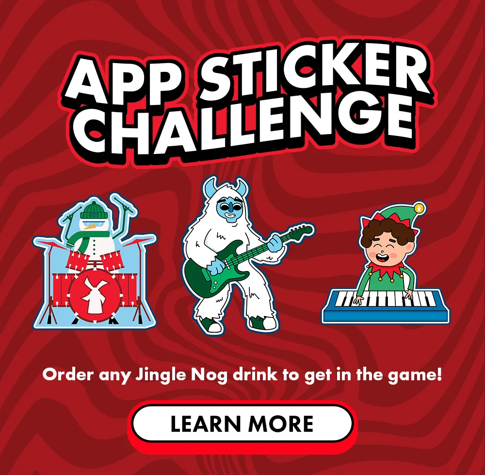 App Sticker Challenge | Order Any Jingle Nog drink to get in the game! | CTA Button Reads: LEARN MORE | Click to open the in-app sticker book